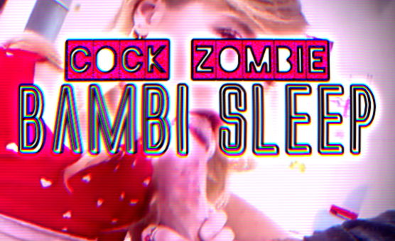 Cock Zombie Bambi Sleep