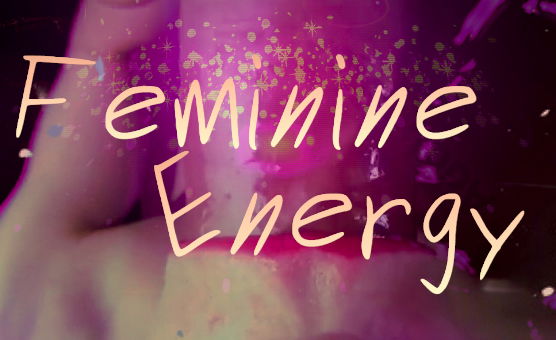 Feminine Energy