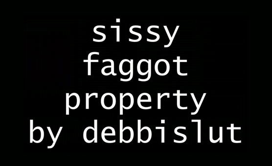 Sissy Faggot Property