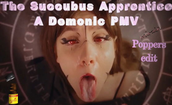 The Succubus Apprentice - Poppers Edit