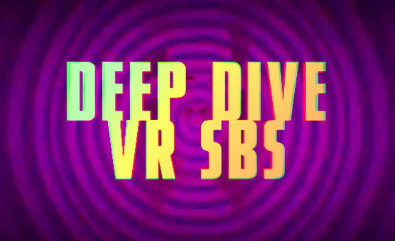 Deep Dive - VR SBS