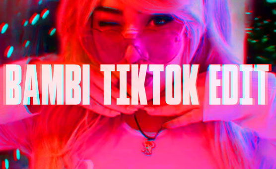 Bambi TikTok Edit