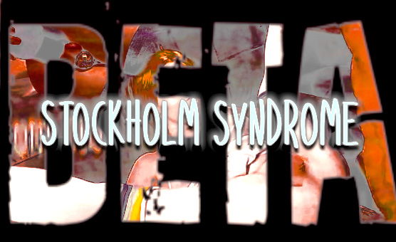 Beta Stockholm Syndrome