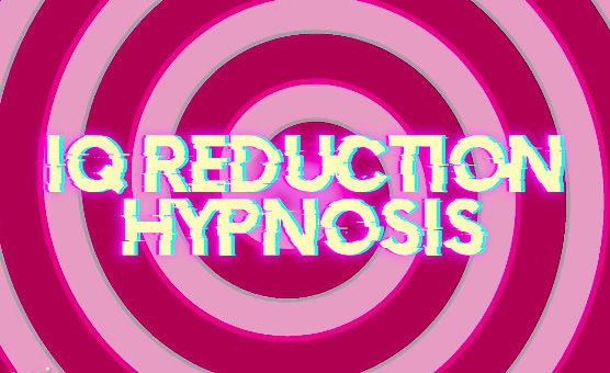IQ Reduction Hypnosis