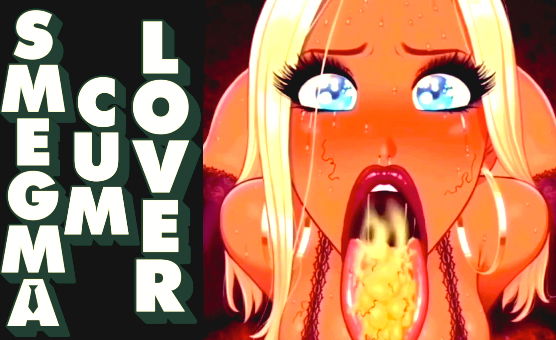Smegma Cum Lover