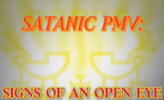 Signs Of An Open Eye - Satanic PMV