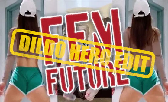 Fem Future - Dildo Hero Edit