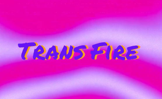 Trans Fire