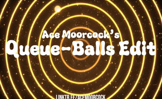 Ace Moorcocks Queueballs Edit