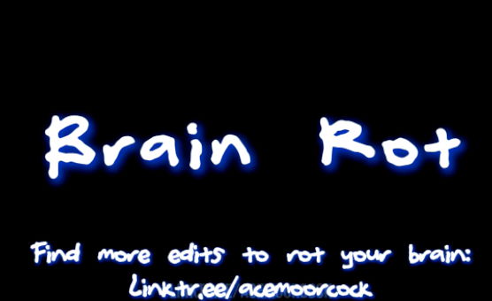 Brain Rot