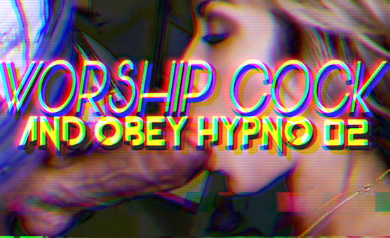 Worship Cock And Obey Hypno 02