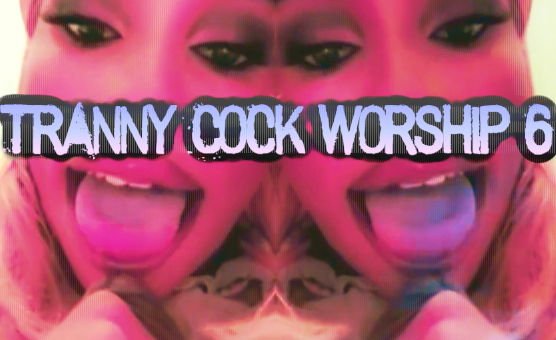 Tranny Cock Worship 6