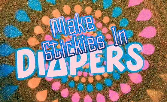 Make Stickies In Diapers