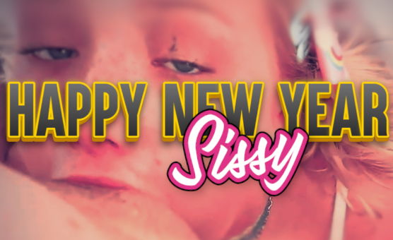 Happy New Year Sissy