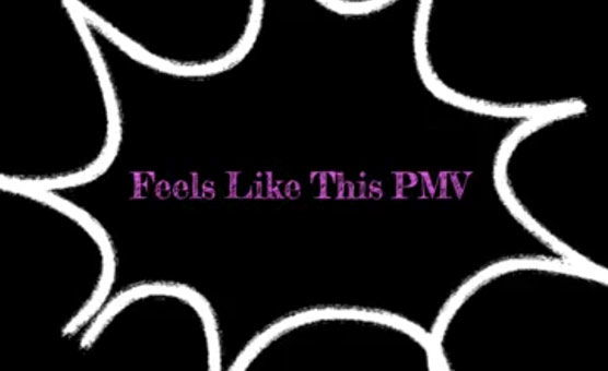 Feels Like This PMV