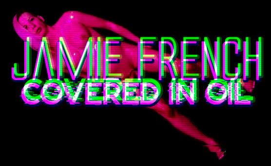 Jamie French Covered In Oil