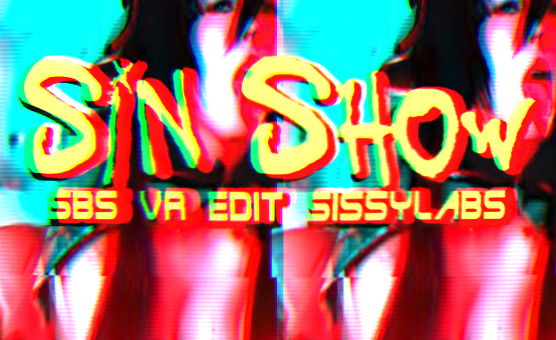 Sin Show SBS VR Edit Sissylabs
