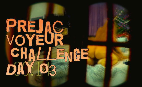 Prejac Voyeur Challenge - Day 03