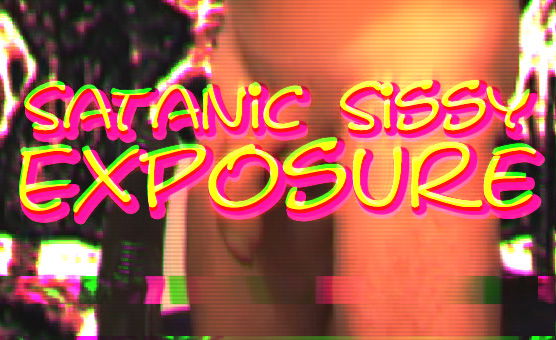 Satanic Sissy Exposure
