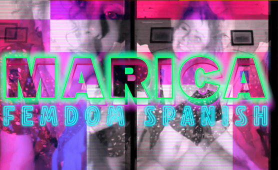 Marica - Femdom Spanish