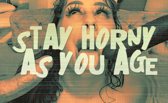 Stay Horny As You Age