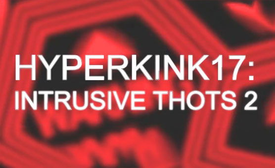 Hyperkink 17 - Intrusive Thots 2