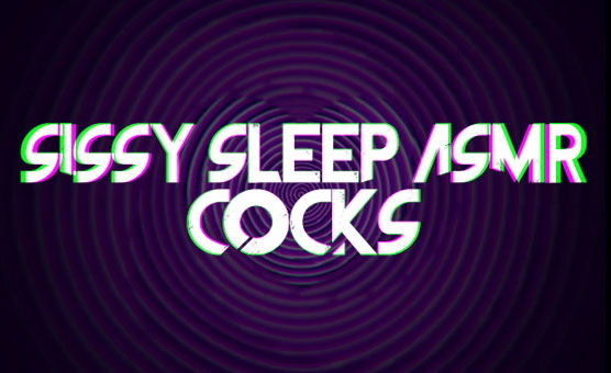 Sissy Sleep ASMR - Cocks