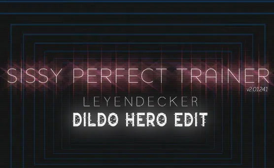 Leyendecker04 - Sissy Perfect Trainer - Dildo Hero Edit