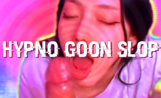 Hypno Goon Slop