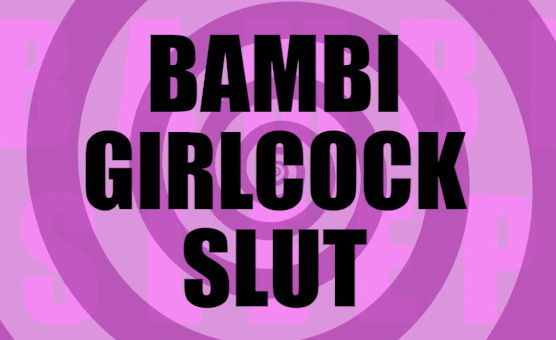 Bambi Girlcock Slut