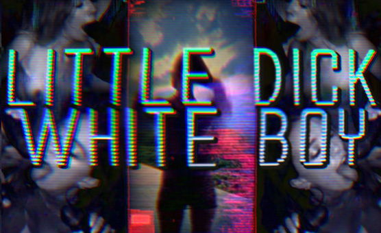 Little Dick White Boy
