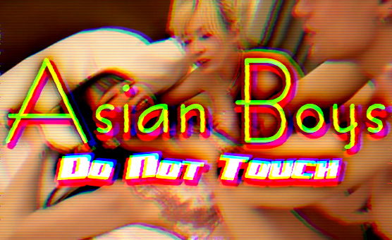 Asian Boys Do Not Touch