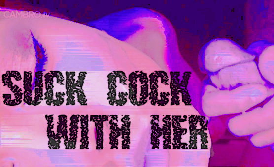 Suck Cock With Her
