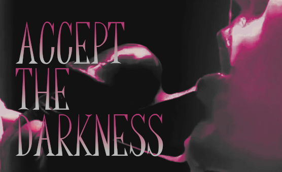 Accept The Darkness