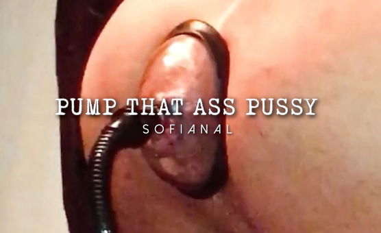 Pump That Ass Pussy