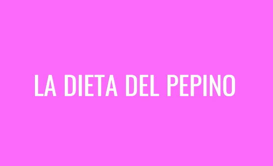 La Dieta Del Pepino