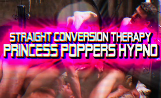 Straight Conversion Therapy - Princess Poppers Hypno