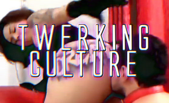 Twerking Culture