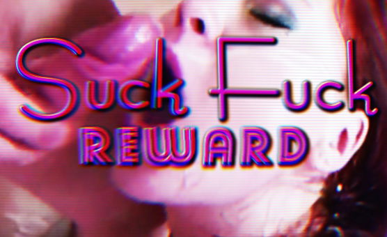 Suck Fuck Reward