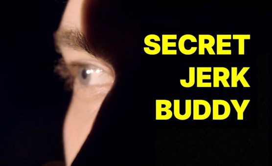Secret Jerk Buddy