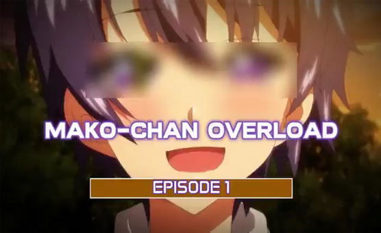 MakoChan Overload - HMV EP 1