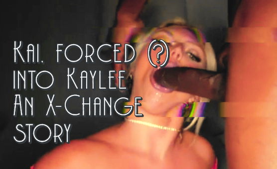 Kai Forced Into Kaylee - X-Change Story