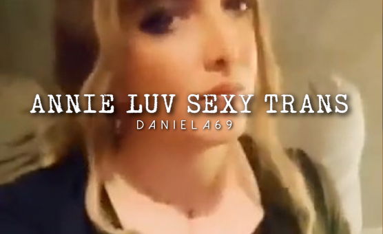 Annie Luv Sexy Trans