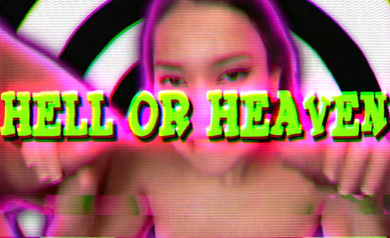 Hell Or Heaven