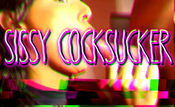 Sissy Cocksucker