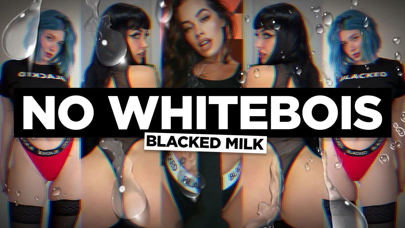 No Whitebois - Blacked Milk