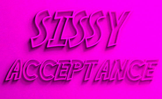 Sissy Acceptance