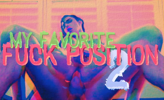 My Favorite Fuck Position 2