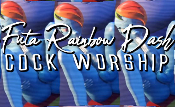 Futa Rainbow Dash Cock Worship - Captions