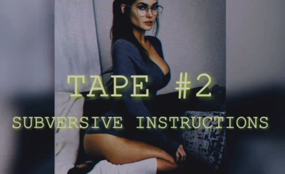 Tape 2 - Subversive Instructions